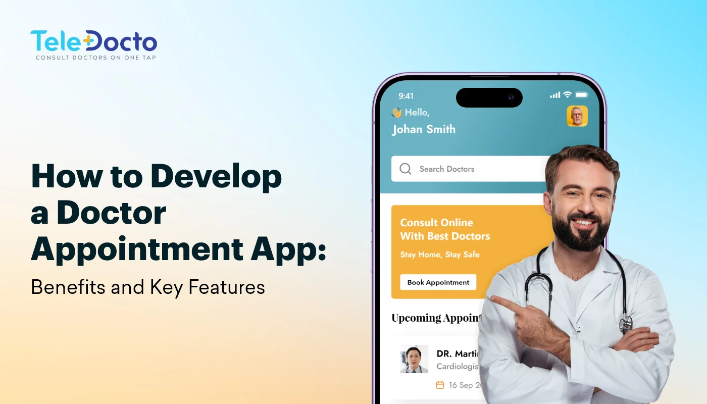 How-to-Develop-a-Doctor-Appointment-App-Benefits-and-Key-Features