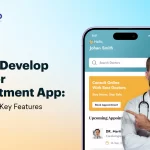 How-to-Develop-a-Doctor-Appointment-App-Benefits-and-Key-Features