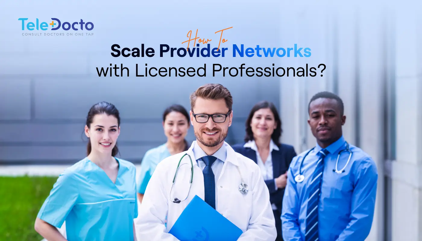How to Successfully Scale Provider Networks with Licensed Professionals